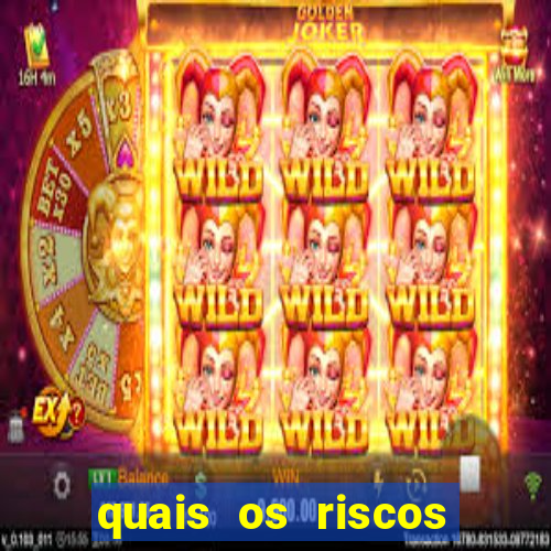 quais os riscos dos jogos de aposta